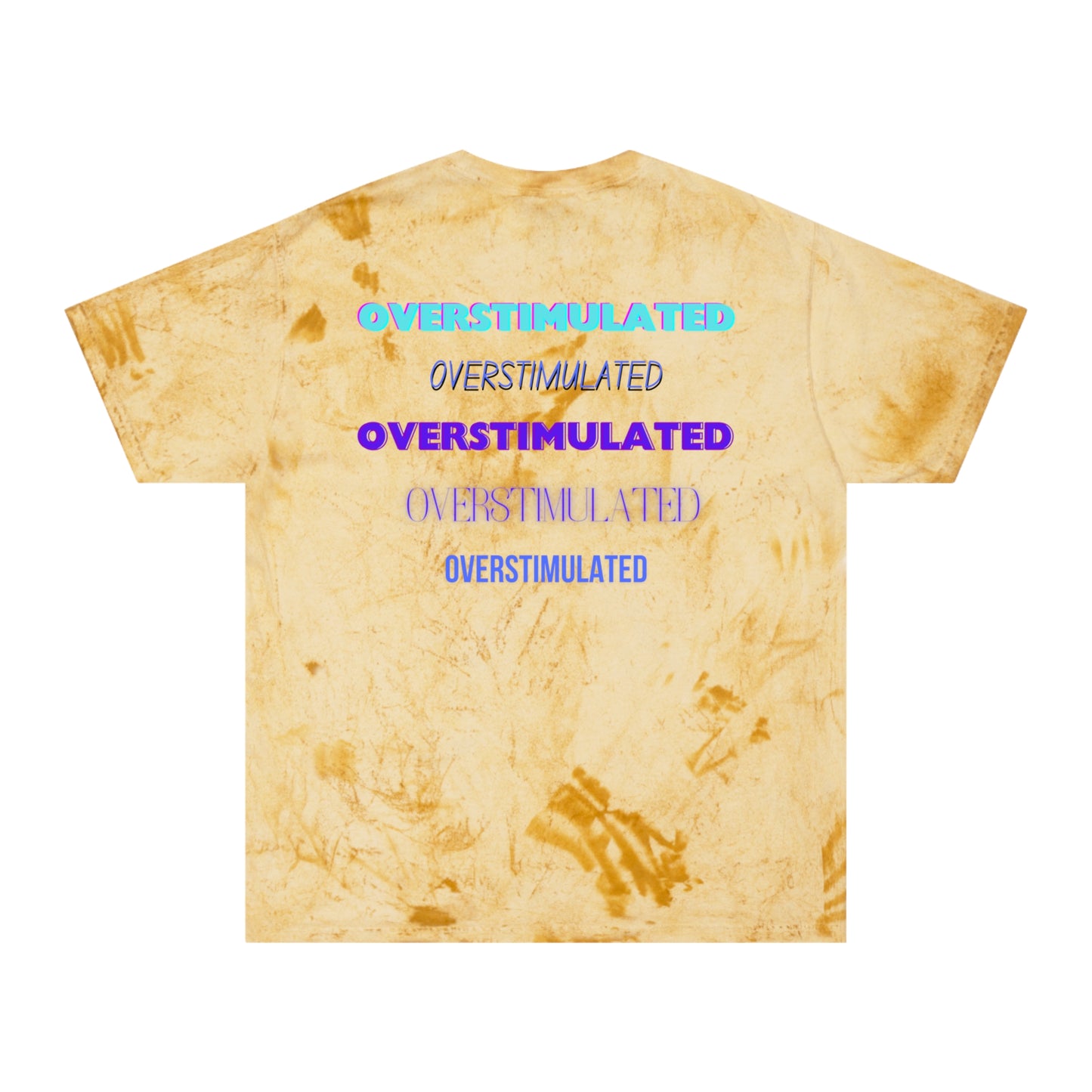 Overstimulated  Mental Health  Color Blast T-Shirt