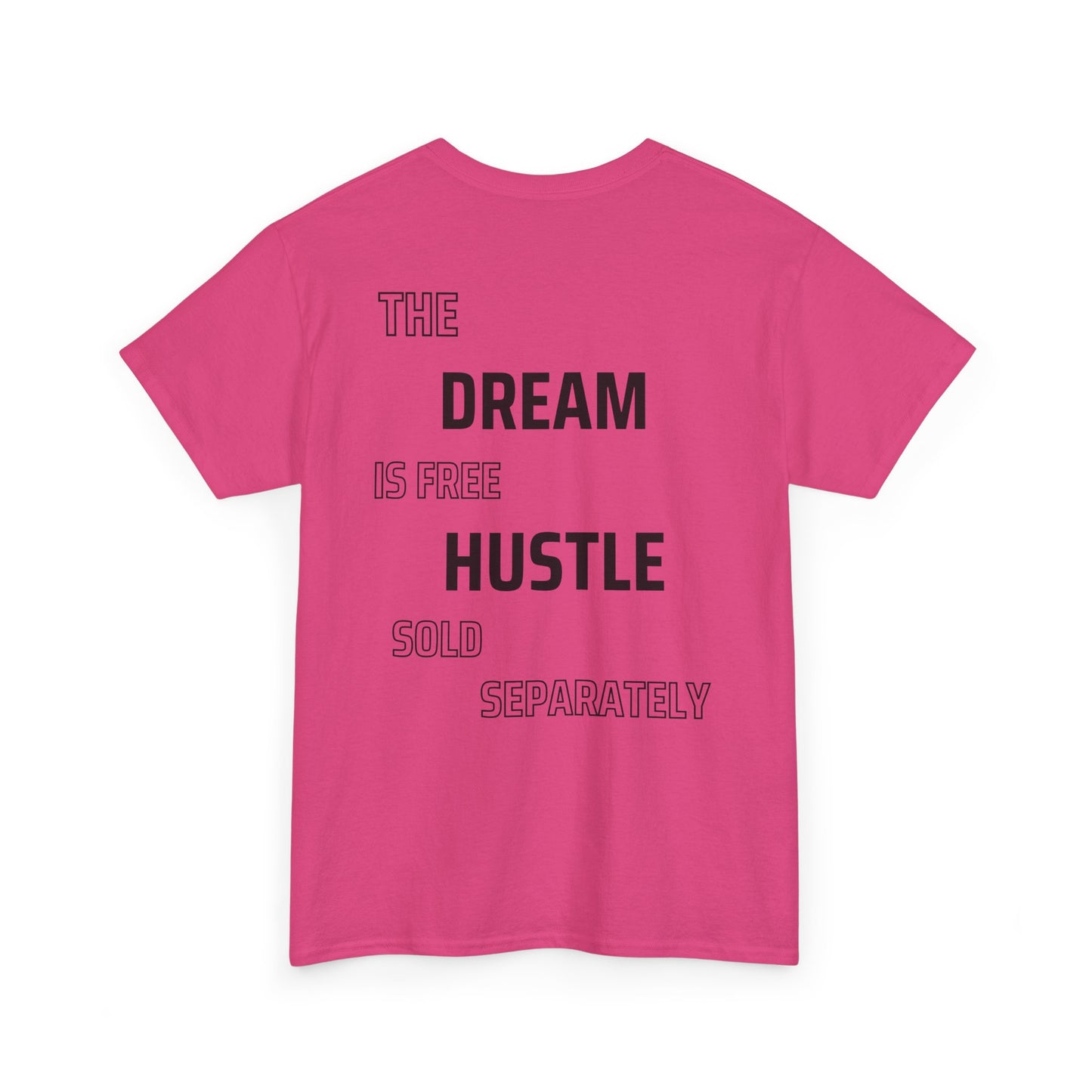 Unisex Heavy Cotton Tee - 'The Dream is Free, Hustle Sold Separately' Motivational Shirt