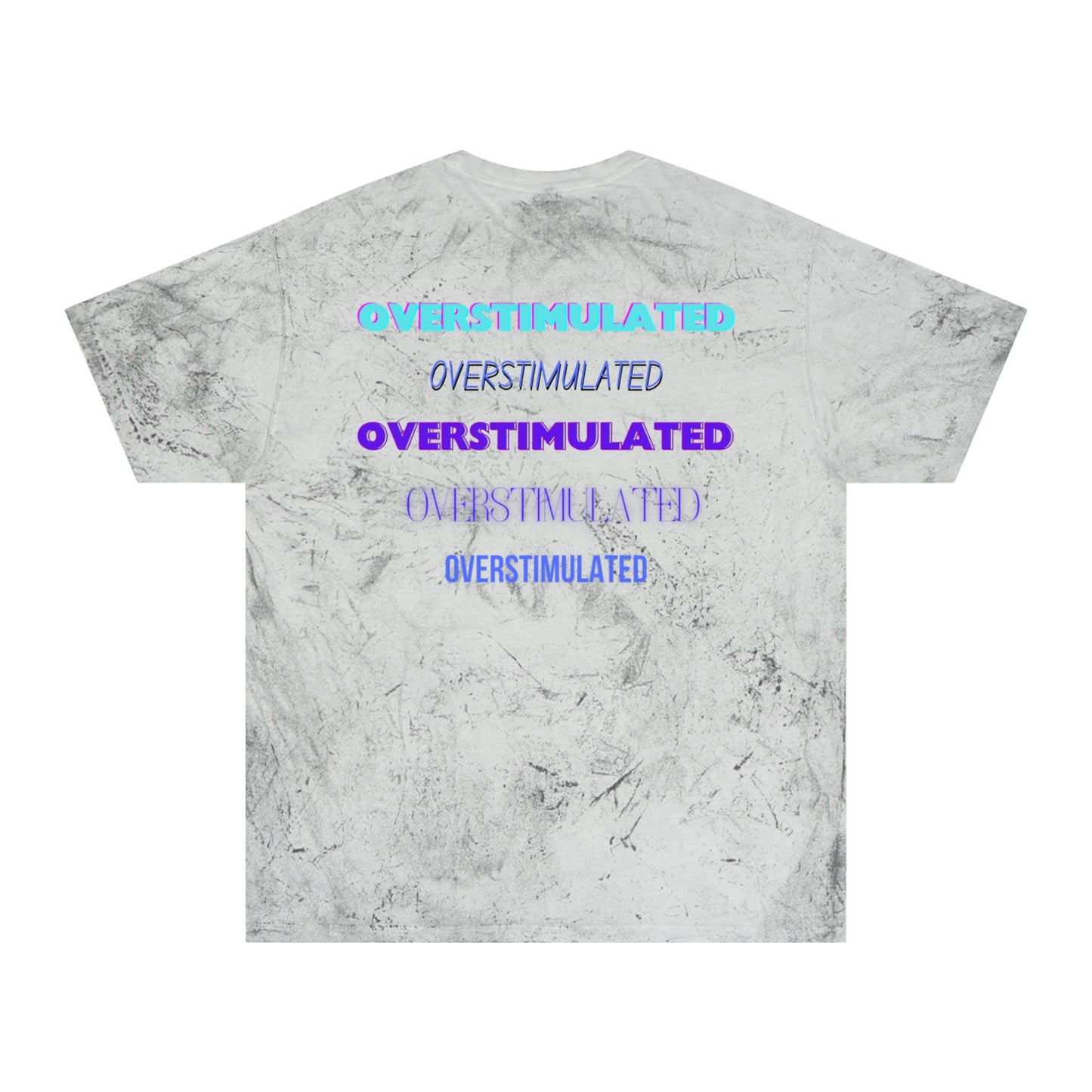 Overstimulated  Mental Health  Color Blast T-Shirt