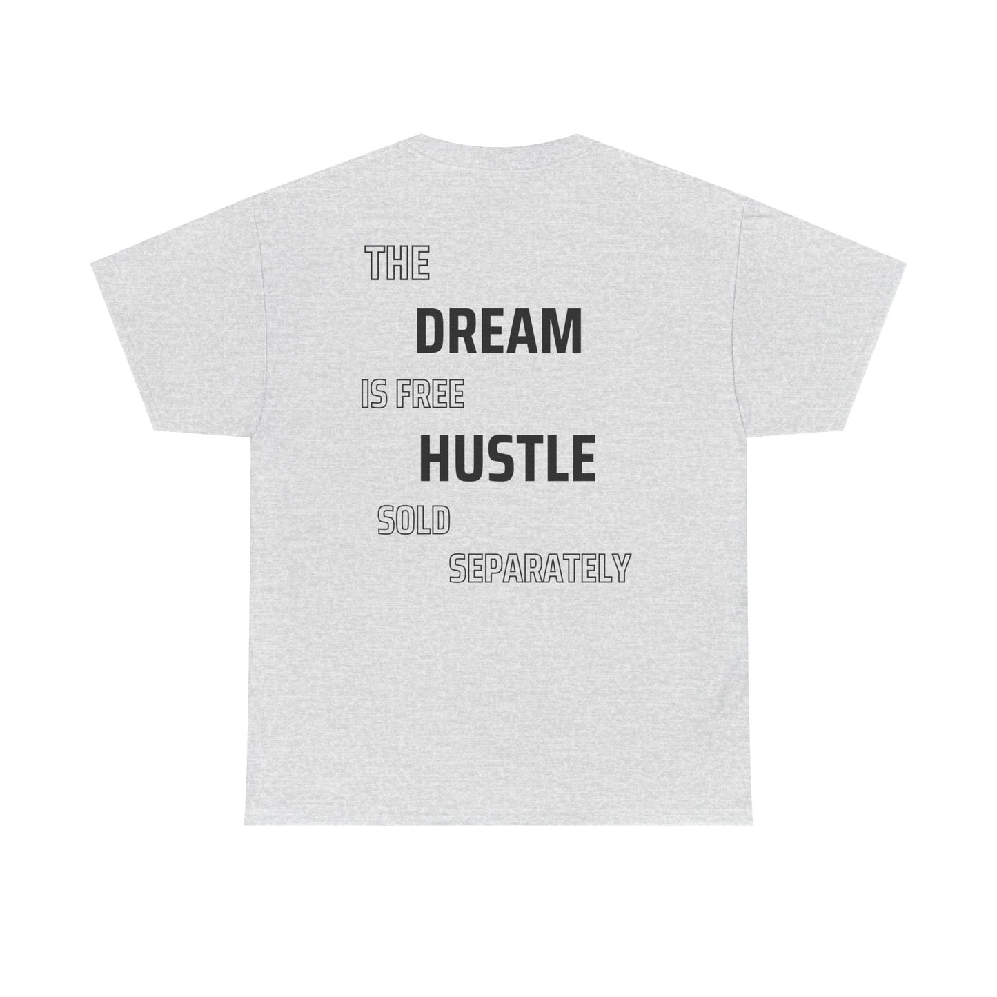 Unisex Heavy Cotton Tee - 'The Dream is Free, Hustle Sold Separately' Motivational Shirt