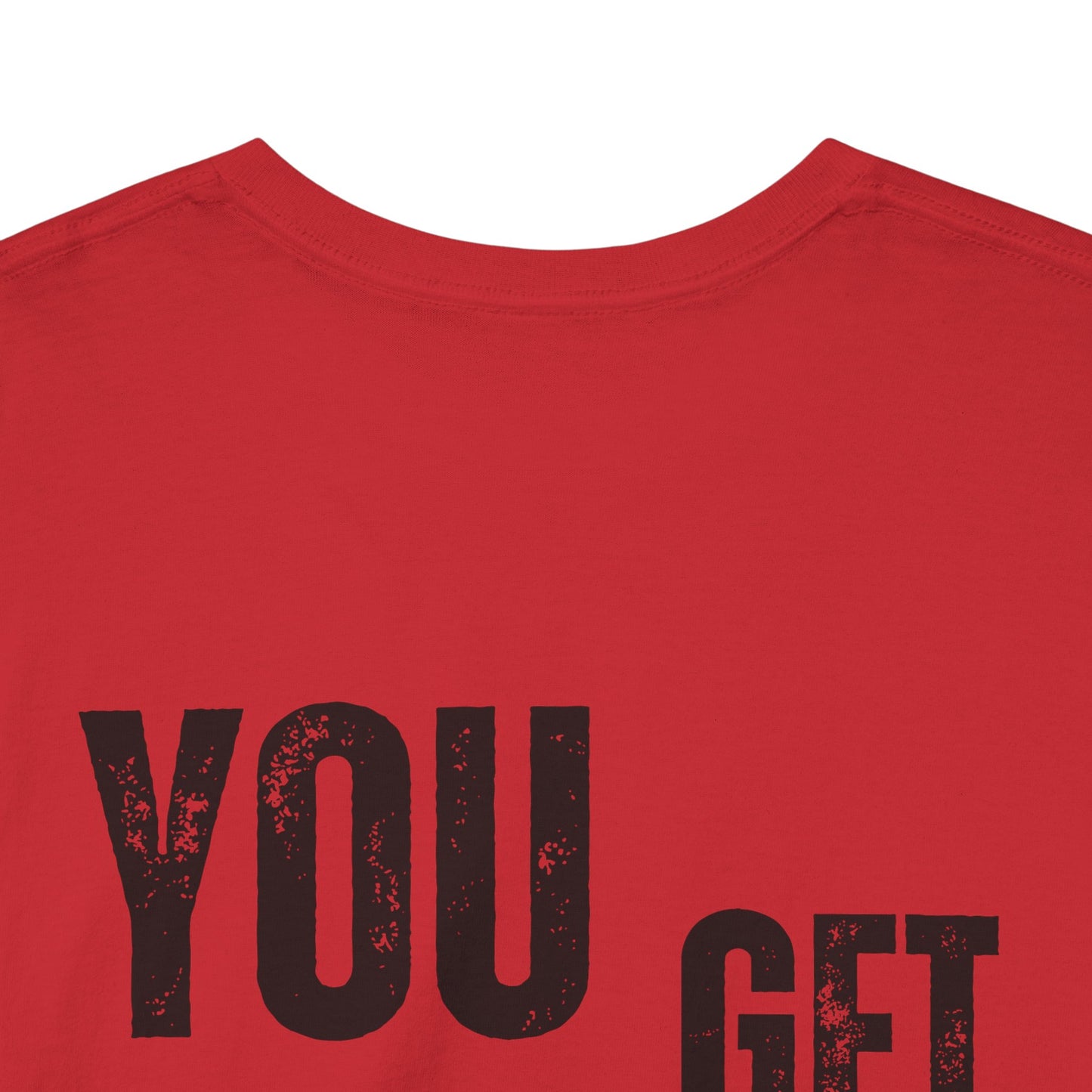 You Get What You Give, Classic Unisex soft cotton T-Shirt