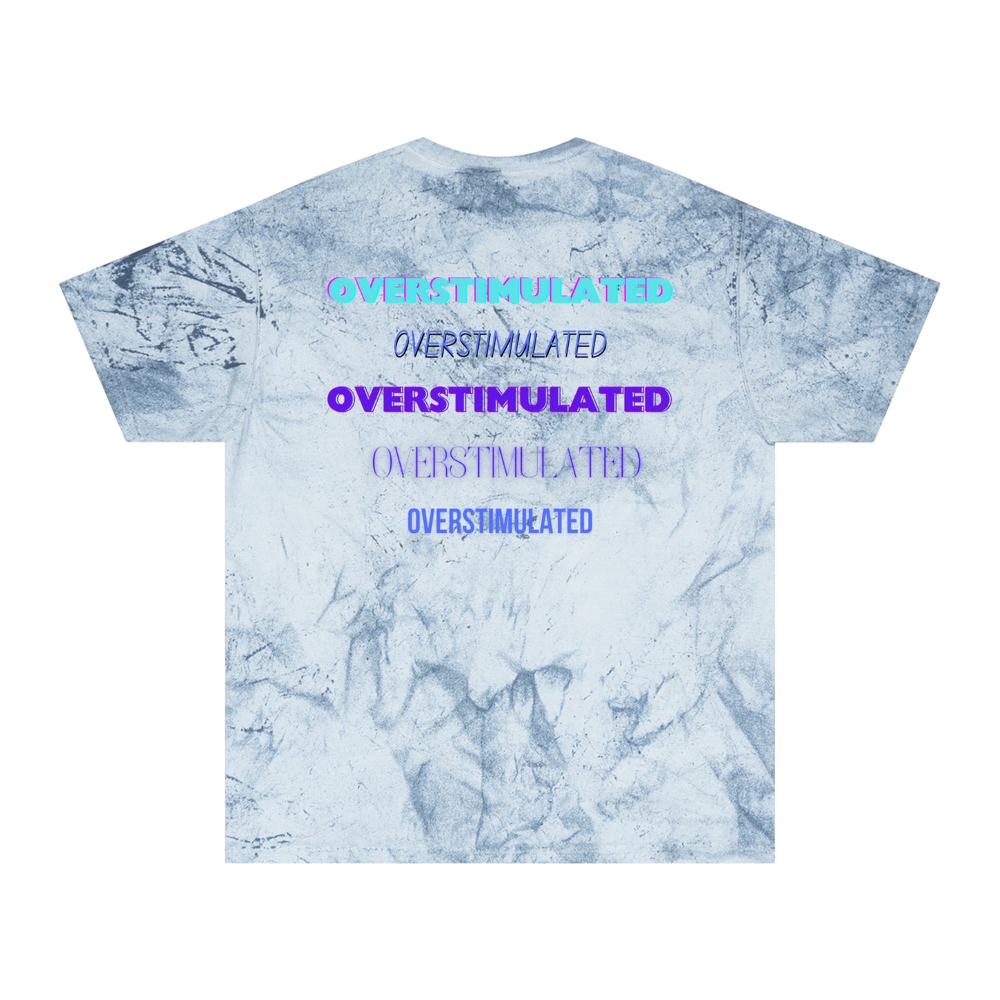 Overstimulated  Mental Health  Color Blast T-Shirt