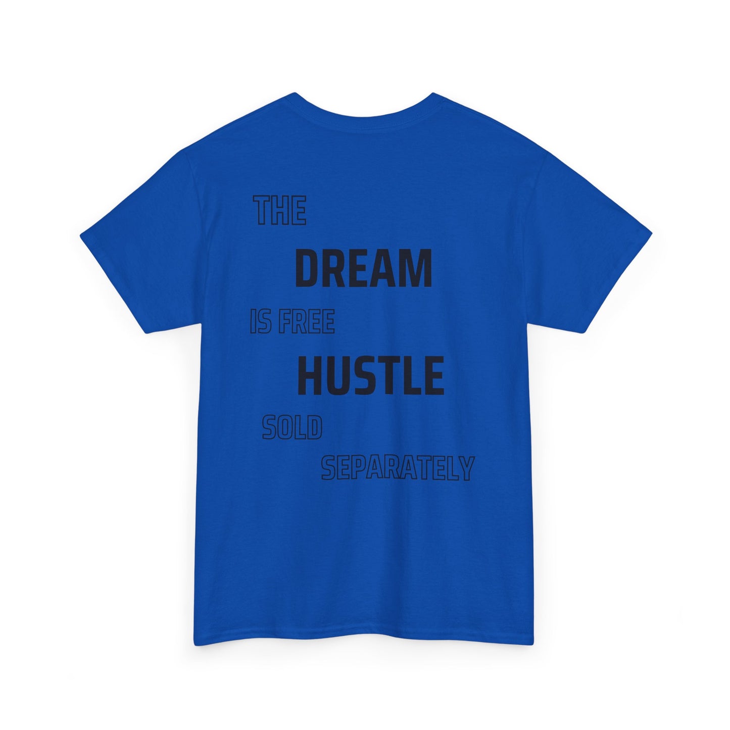 Unisex Heavy Cotton Tee - 'The Dream is Free, Hustle Sold Separately' Motivational Shirt