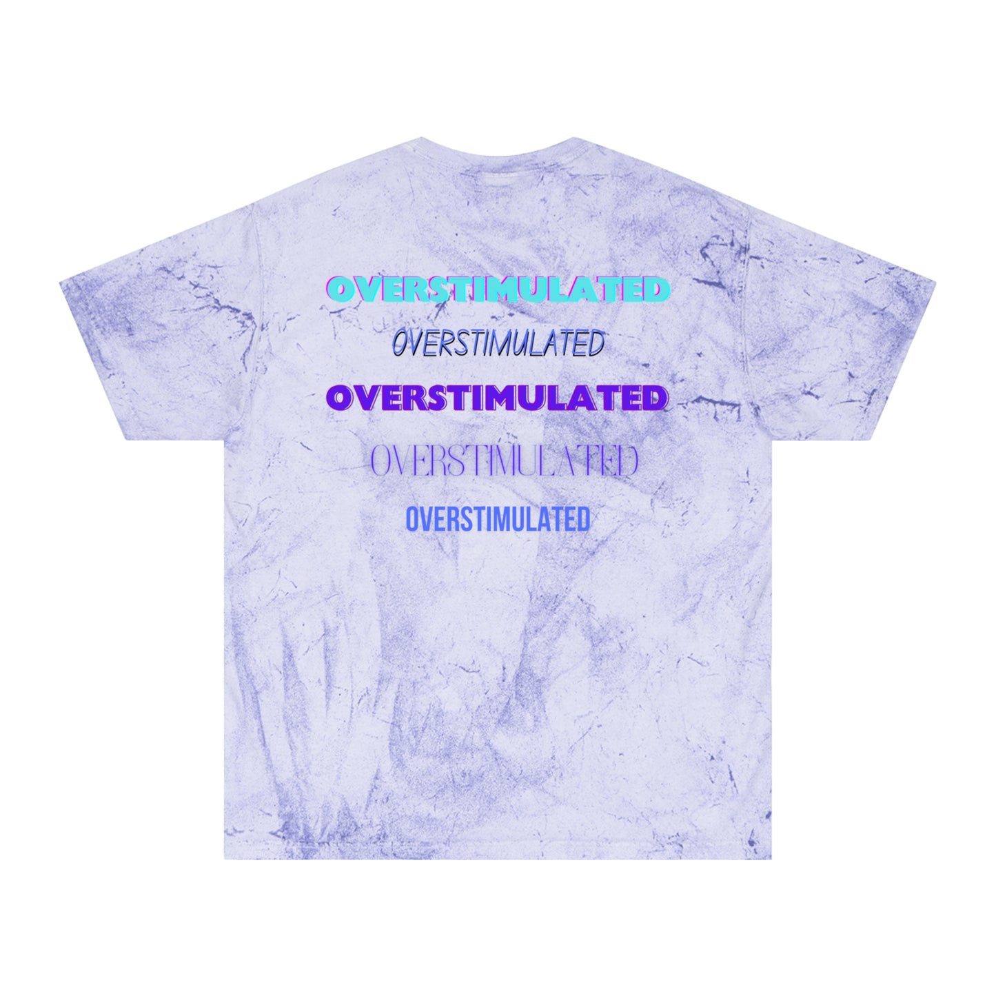 Overstimulated  Mental Health  Color Blast T-Shirt