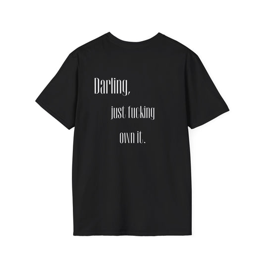 Darling Just Own It, Truth Bomb, Unisex T-Shirt