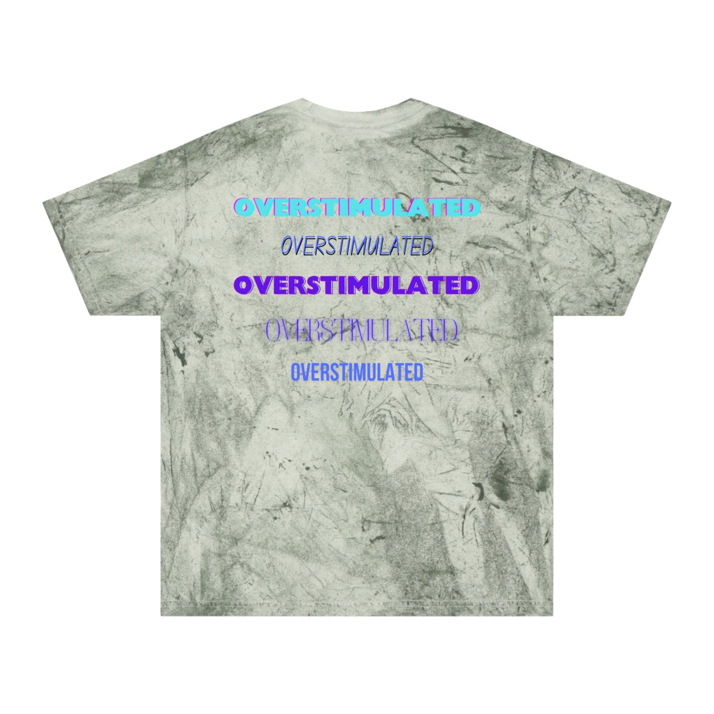 Overstimulated  Mental Health  Color Blast T-Shirt