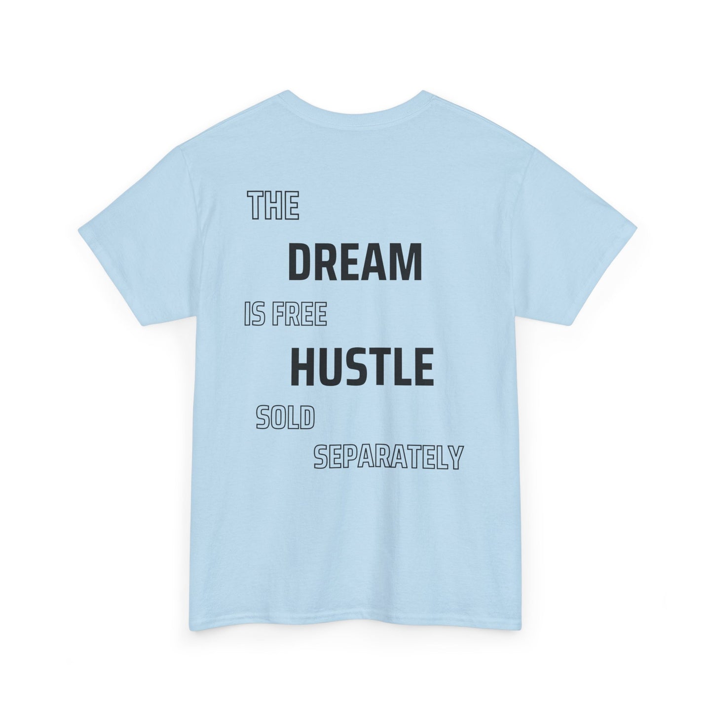 Unisex Heavy Cotton Tee - 'The Dream is Free, Hustle Sold Separately' Motivational Shirt