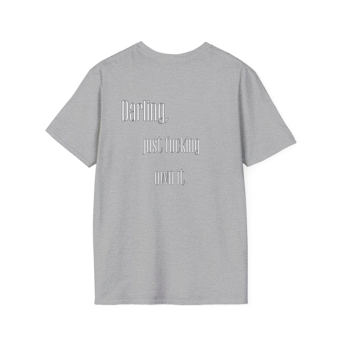 Darling Just Own It, Truth Bomb, Unisex T-Shirt